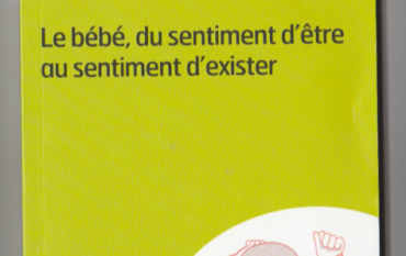 Le bébé, du sentiment d’être au sentiment d’exister